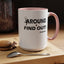 Fu(k Around-Accent Coffee Mug (11, 15oz)