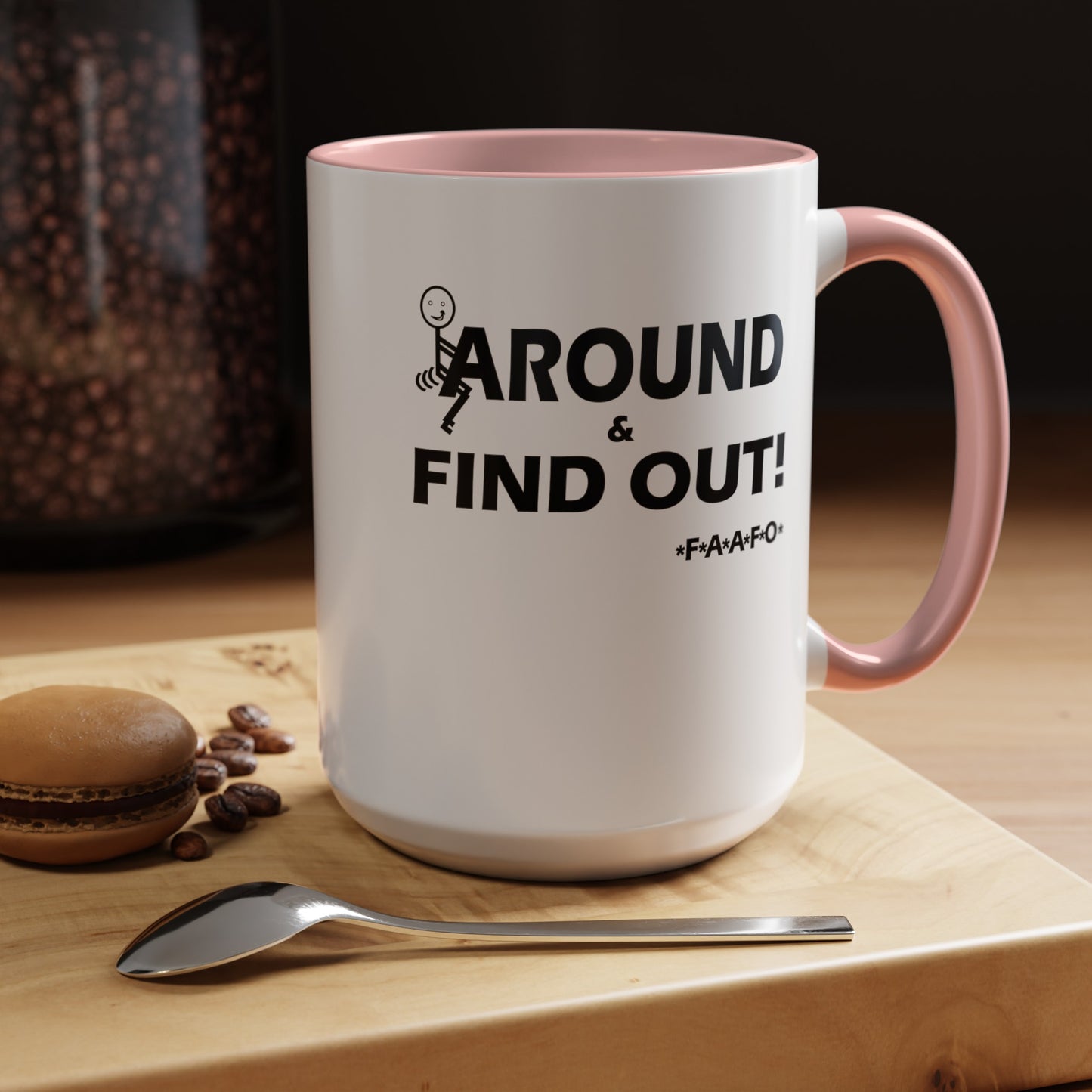 Fu(k Around-Accent Coffee Mug (11, 15oz)