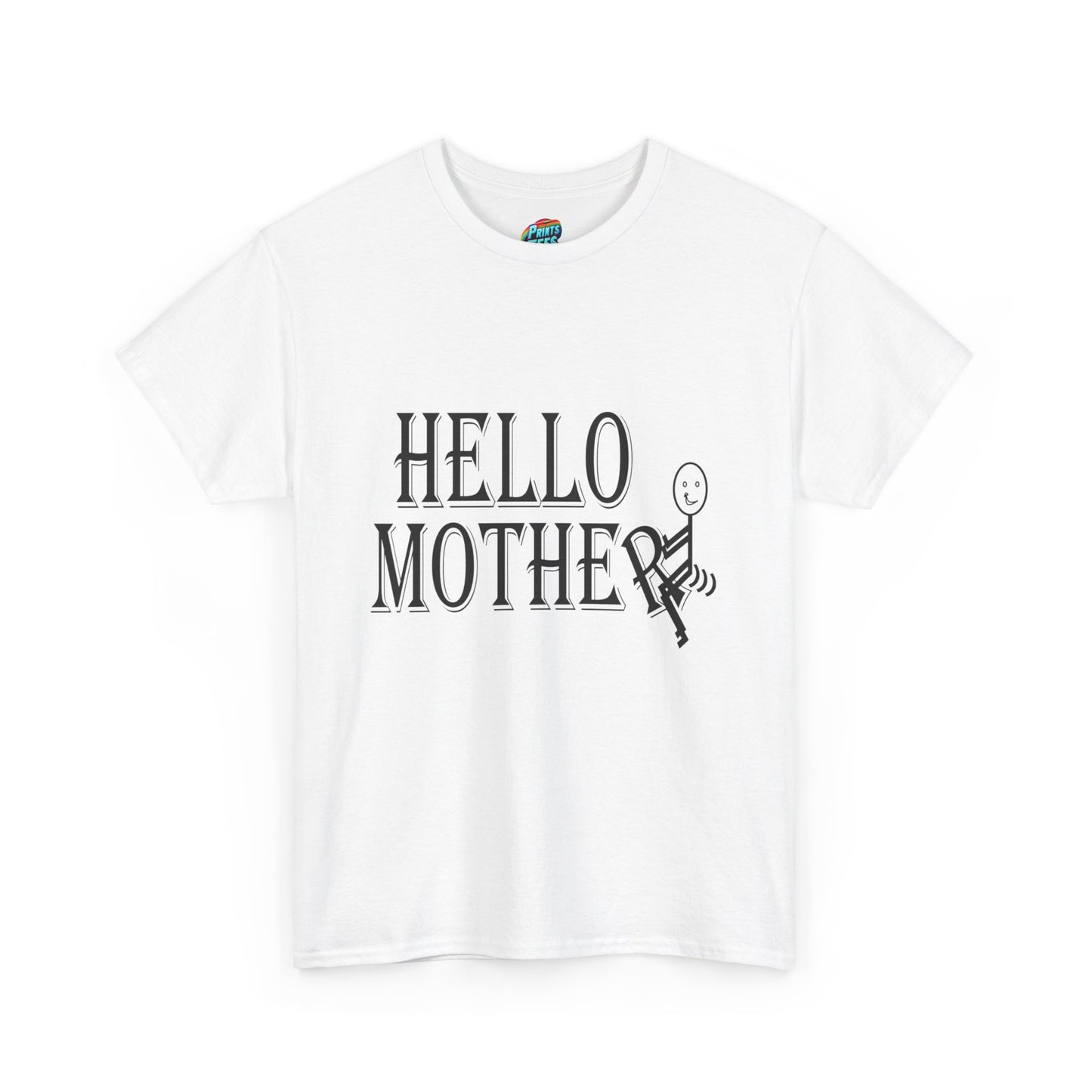 Hello Mother-Heavy Cotton Classic Tee