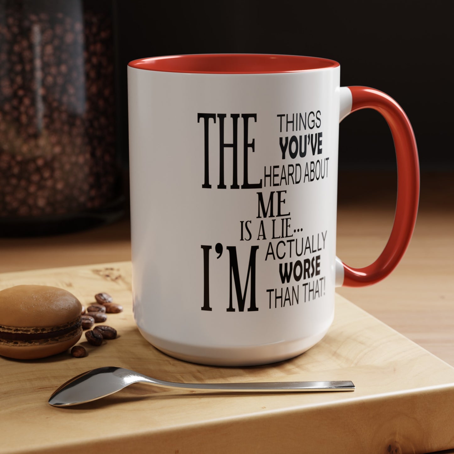 Things You've Heard-Accent Coffee Mug (11, 15oz)
