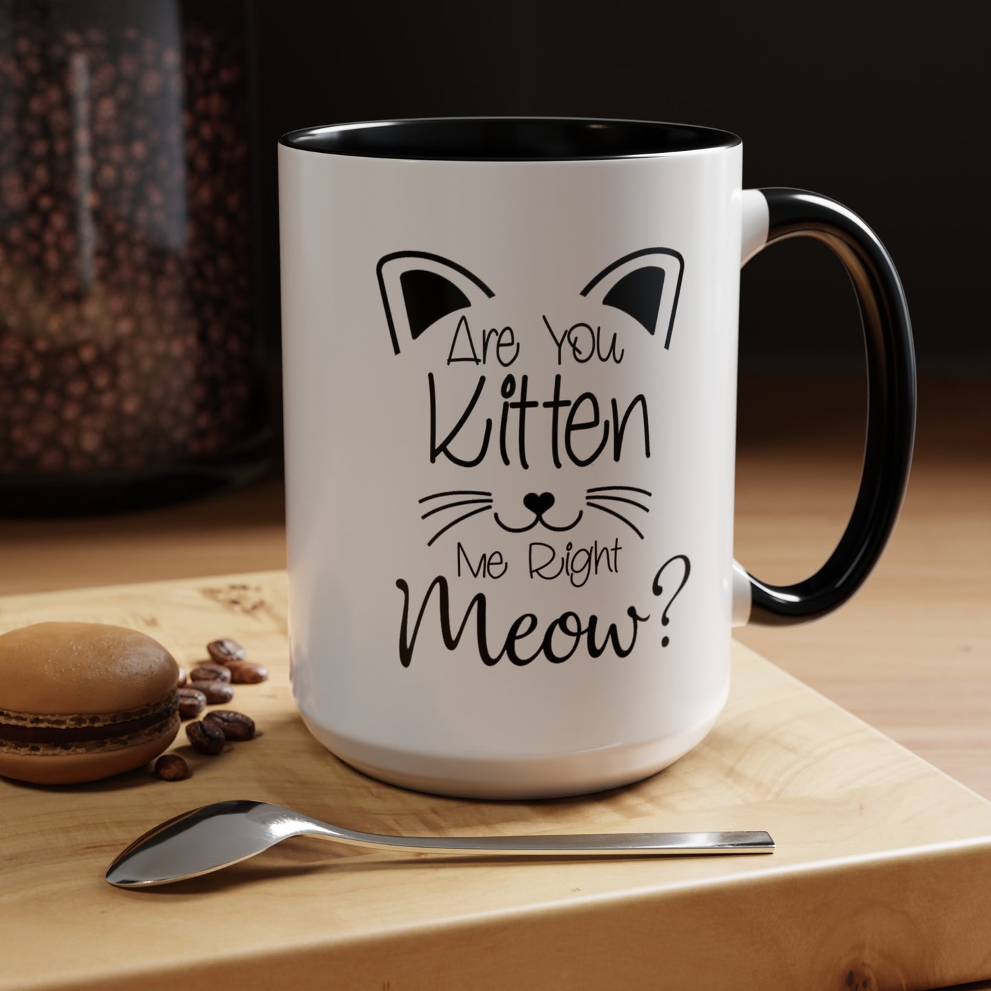 Are You Kitten Me-Accent Coffee Mug (11, 15oz)