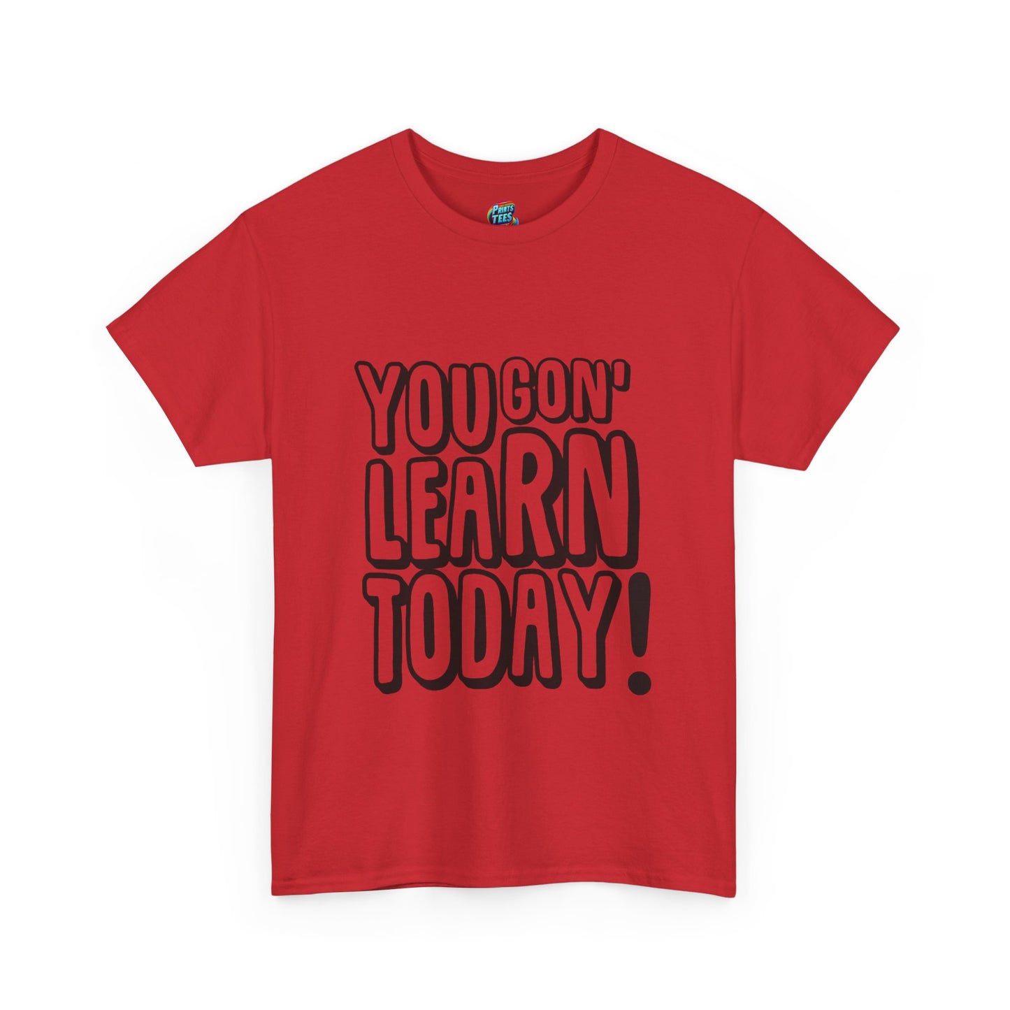 You Gon' Learn-Heavy Cotton Classic Tee