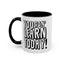 You Gon' Learn--Accent Coffee Mug (11, 15oz)