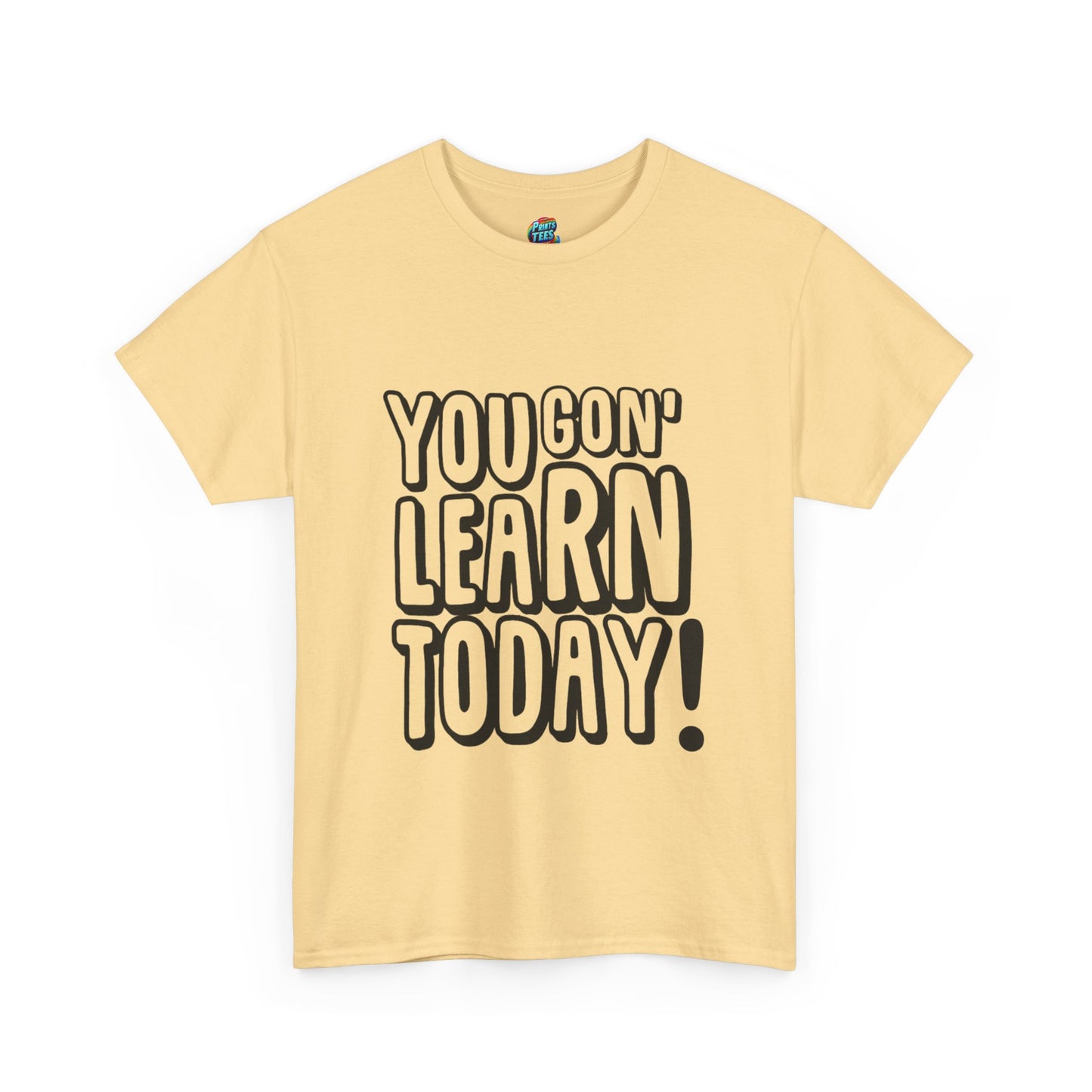 You Gon' Learn-Heavy Cotton Classic Tee