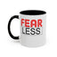 Fear-Less-Accent Coffee Mug (11, 15oz)