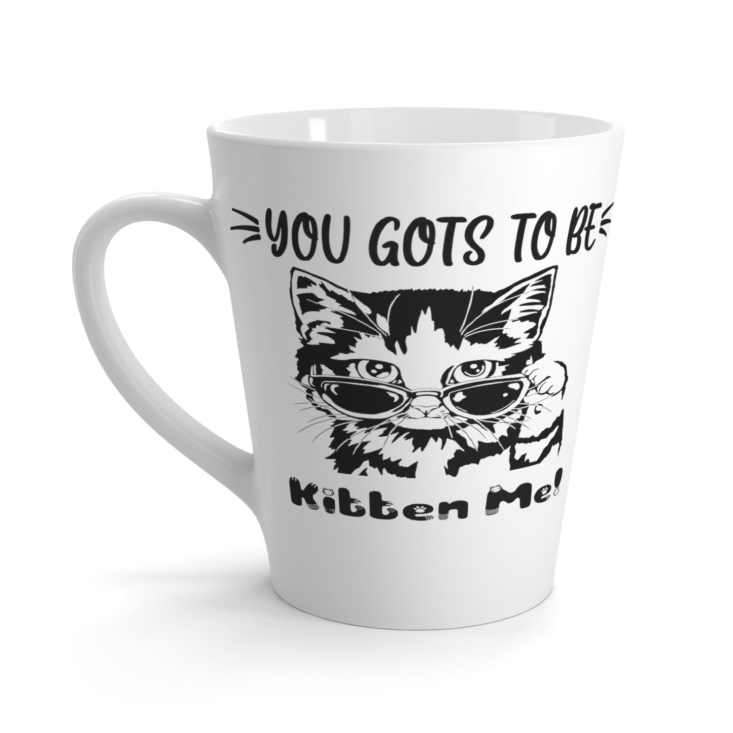 Gots To Be Kitten Me-Latte Mug, 12oz