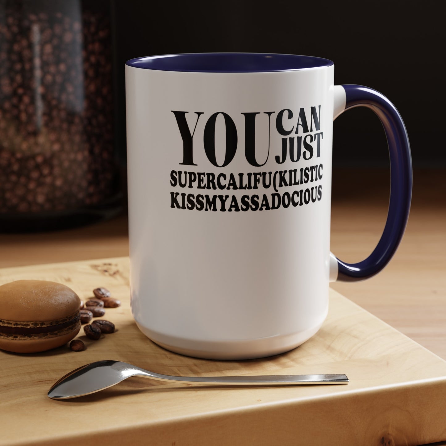 You Can Supercalifu(kilistic-Accent Coffee Mug (11, 15oz)