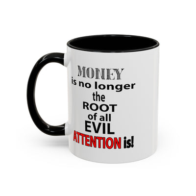 Root of evil-Attention-Accent Coffee Mug (11, 15oz)
