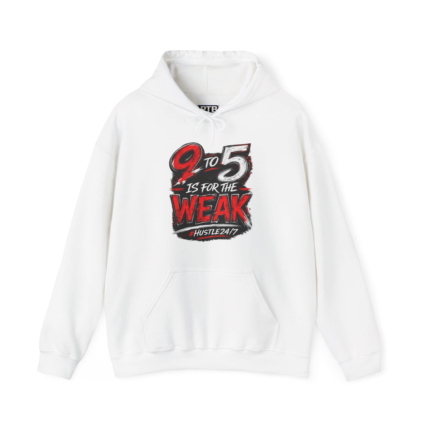 9 to 5 Is for the Weak #Hustle24/7 Heavy Blend Hoodie