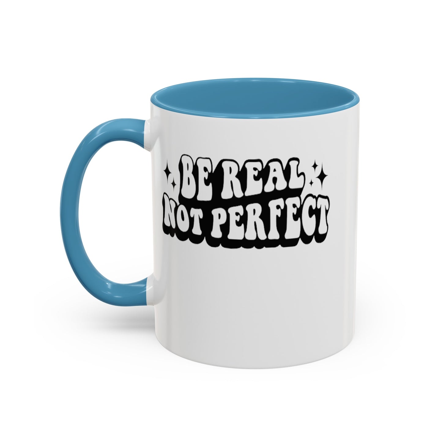 Be Real-Accent Coffee Mug (11, 15oz)