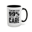 I Don't Care-Accent Coffee Mug (11, 15oz)
