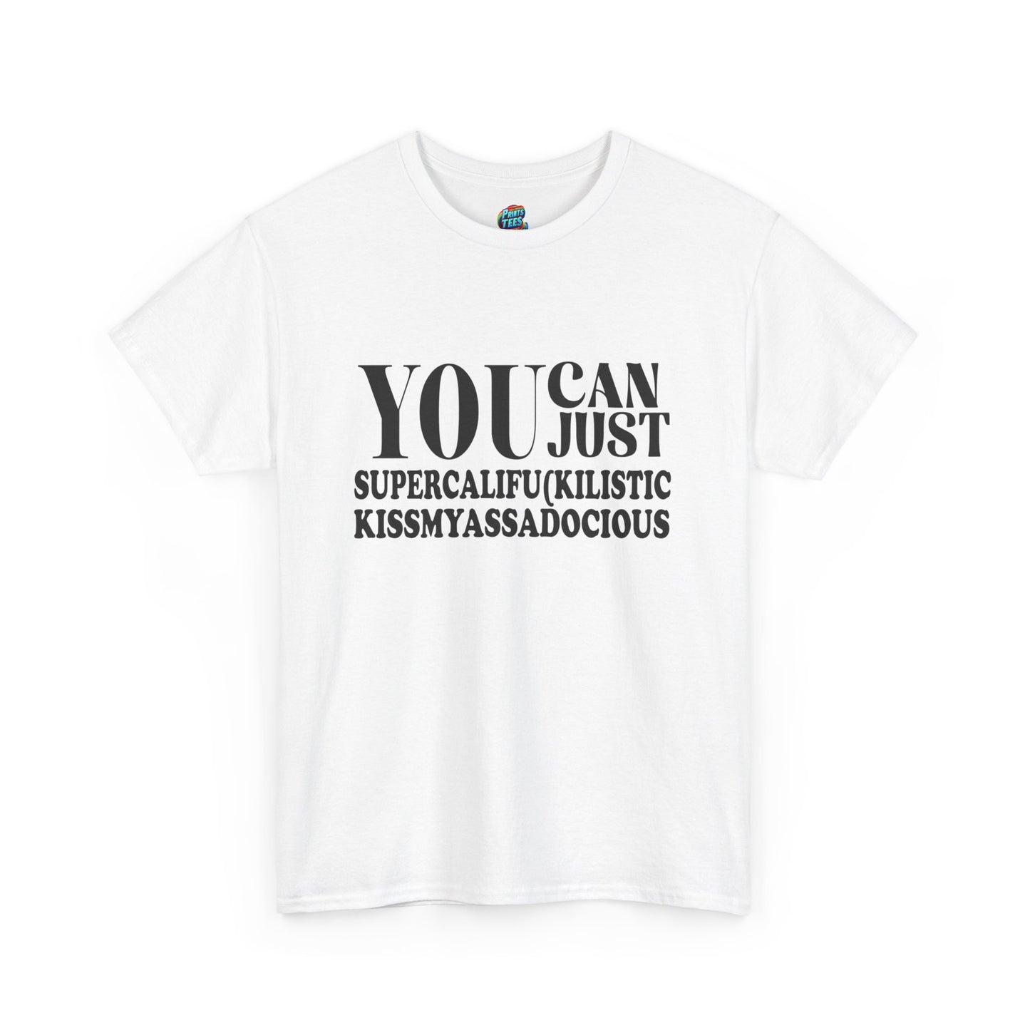 You Can Supercalifu(kilistic-Heavy Cotton Classic Tee