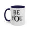 Be You-Accent Coffee Mug (11, 15oz)