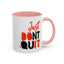 Don't Quit-Accent Coffee Mug (11, 15oz)