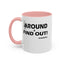 Fu(k Around-Accent Coffee Mug (11, 15oz)