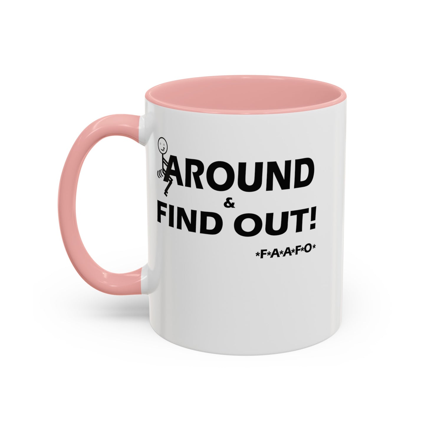 Fu(k Around-Accent Coffee Mug (11, 15oz)