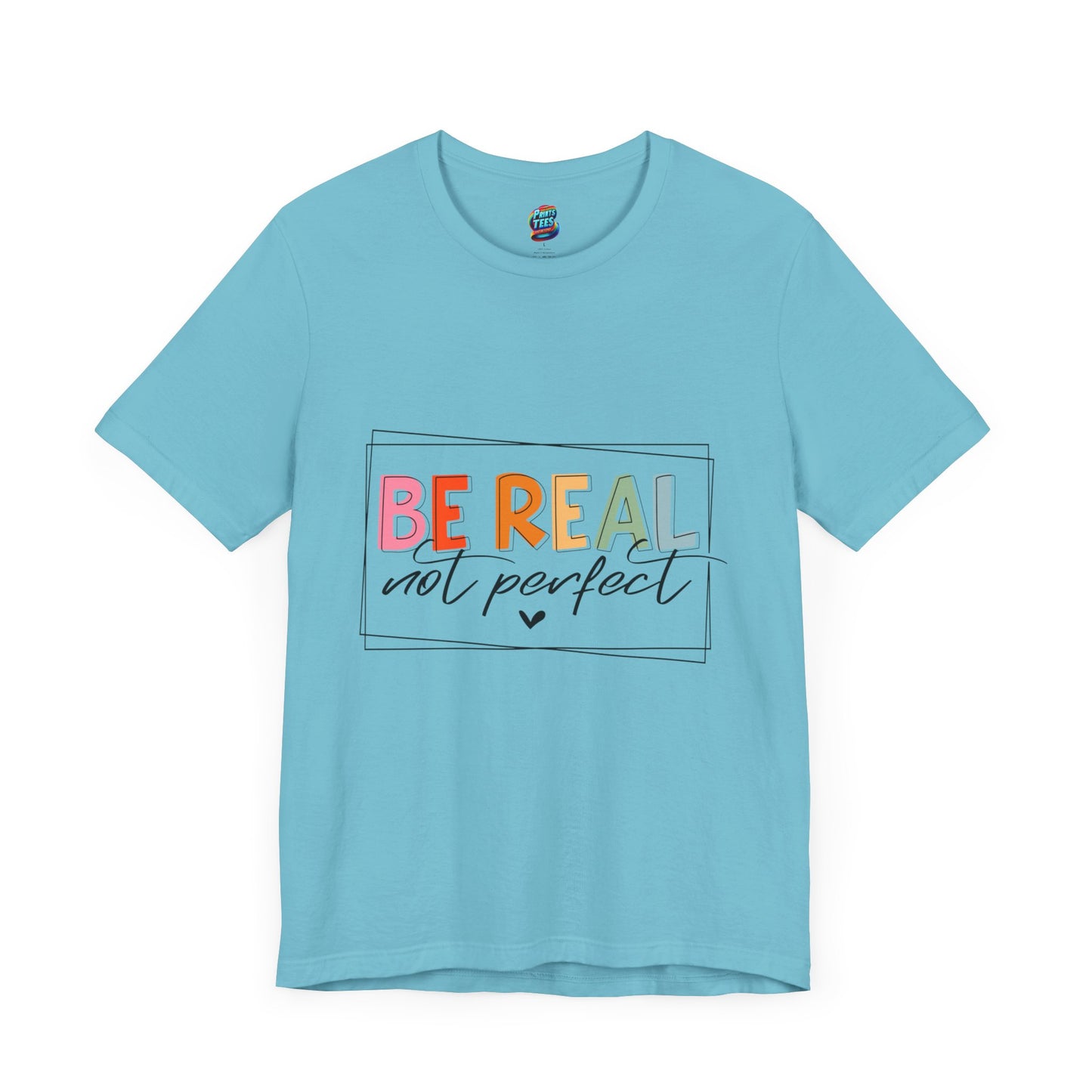 Be Real Not Perfect-Jersey Knit T-Shirt