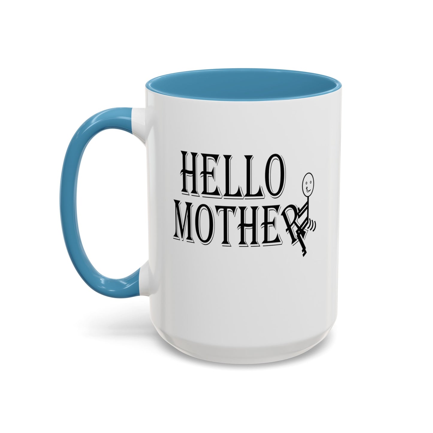 Hello Mother-Accent Coffee Mug (11, 15oz)