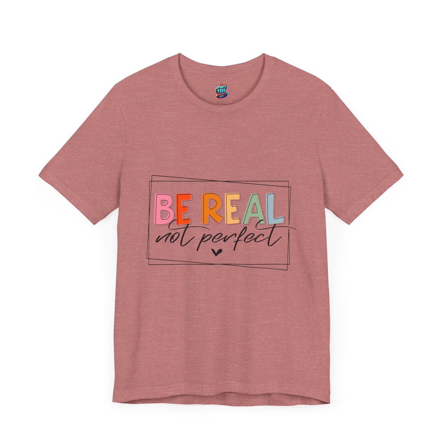 Be Real Not Perfect-Jersey Knit T-Shirt