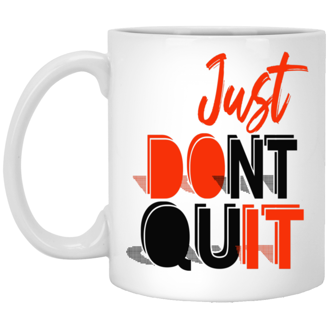 Don't Quit-11oz White Mug