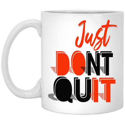 Don't Quit-11oz White Mug