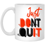 Don't Quit-11oz White Mug