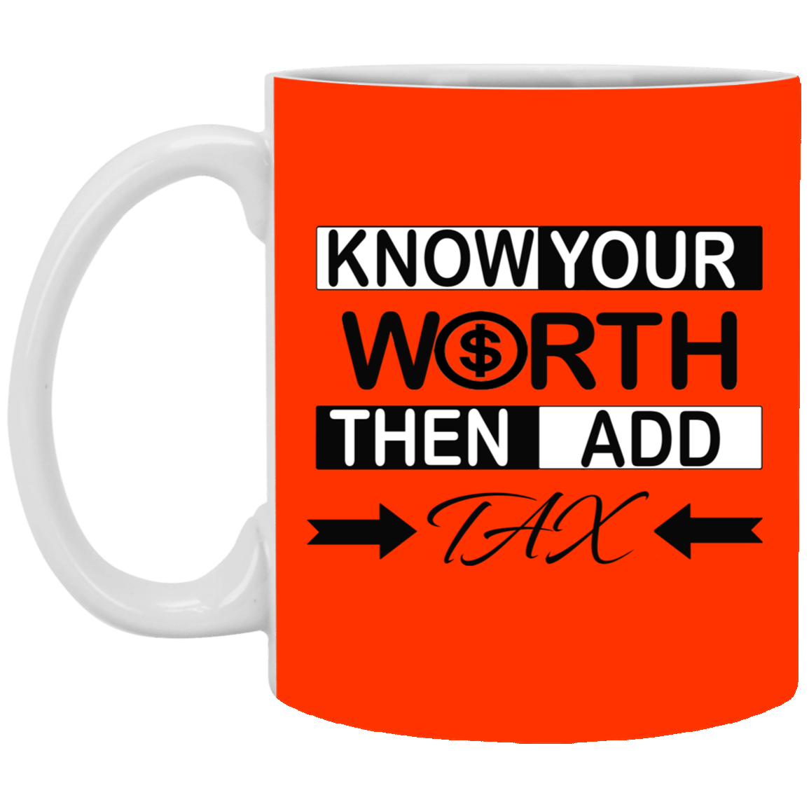 Know Your Worth-11oz White Mug