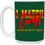 I Match Energy-15oz White Mug