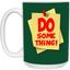 Do Something-15oz White Mug