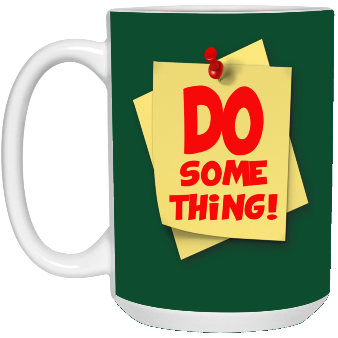 Do Something-15oz White Mug