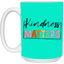 Kindness Matters-15oz White Mug