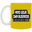 Mind Yours or Invest-11oz White Mug