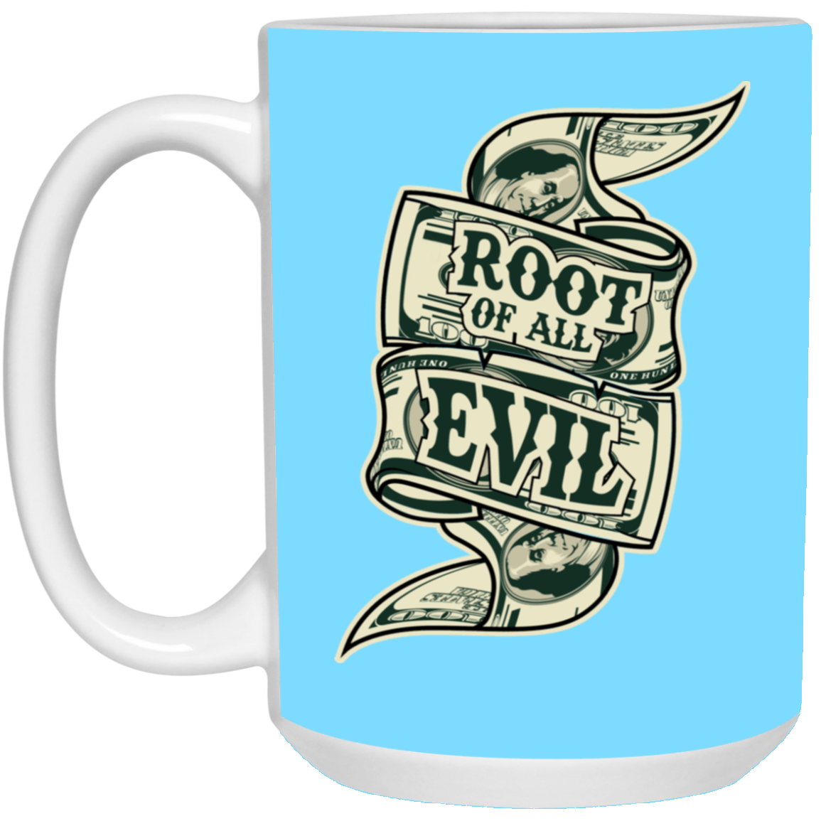Root of Evil-Money-15oz White Mug