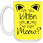 Are You Kitten Me-15oz White Mug