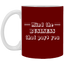 Mind the Business That Pays-11oz White Mug