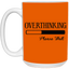 Overthinking-15oz White Mug