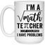 Math Teacher-Repeat-15oz White Mug