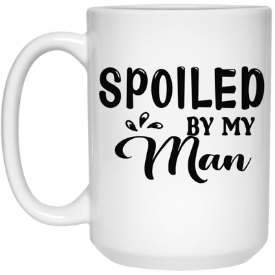 Spoiled By My Man-15oz White Mug