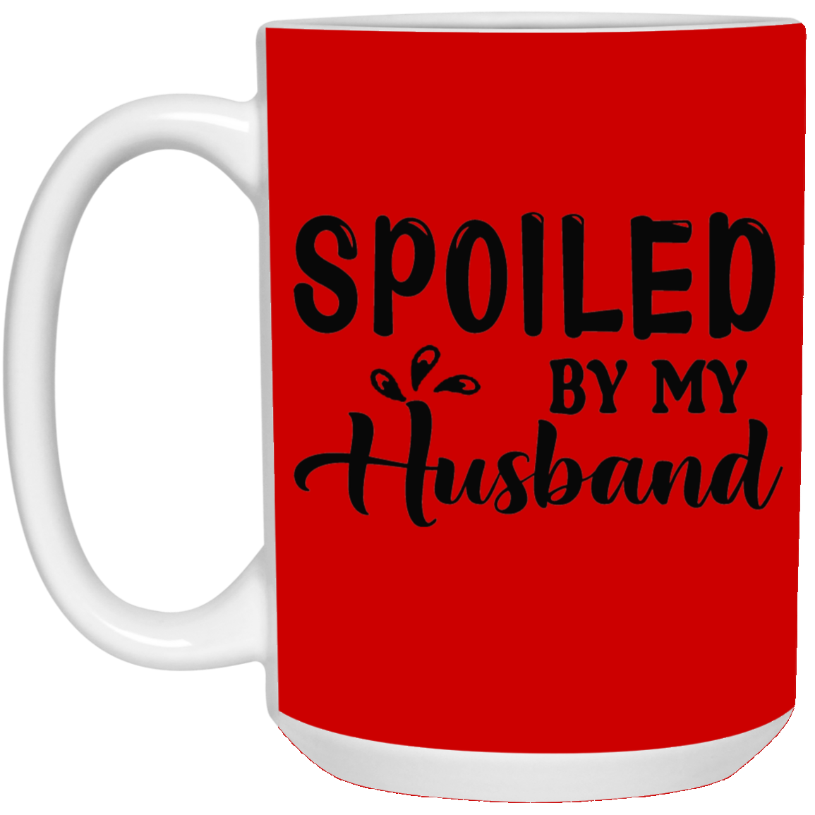 Spoiled By My Husband-15oz White Mug