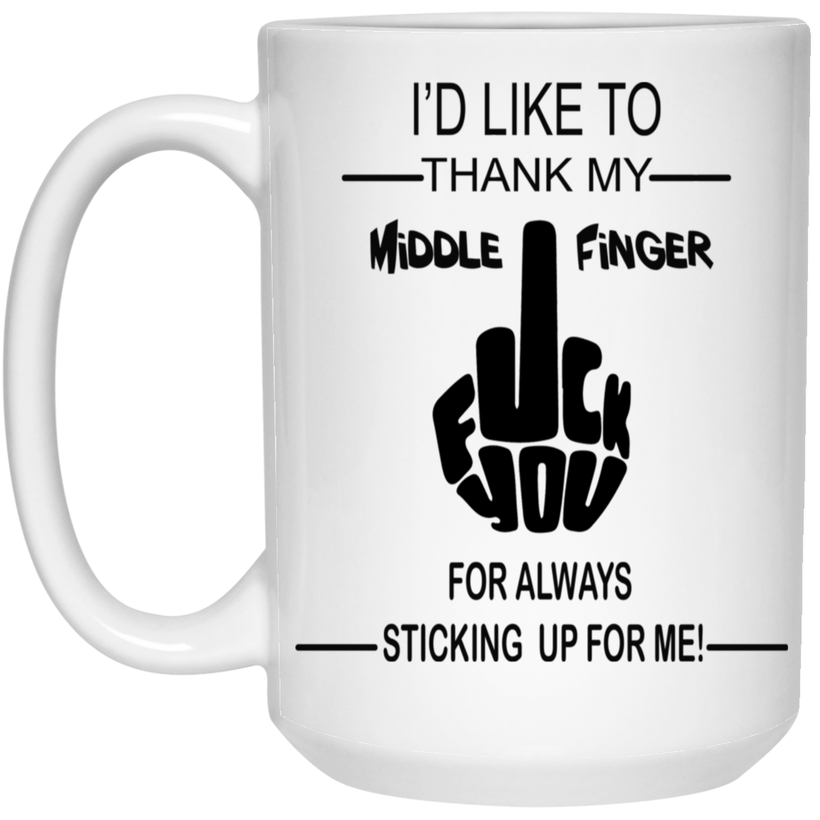 Fu(k You-Middle Finger-15oz White Mug