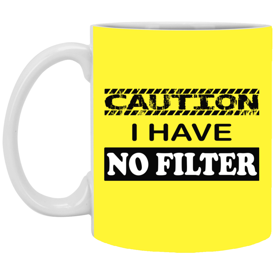 Caution-No Filter-11oz White Mug