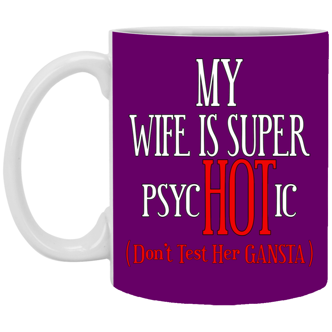 Psychotic-Wife-11oz White Mug