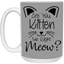 Are You Kitten Me-15oz White Mug