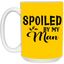Spoiled By My Man-15oz White Mug