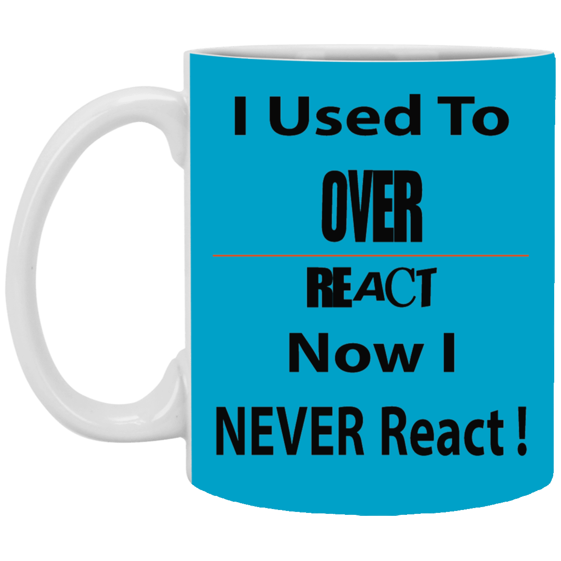 Overreact-11oz White Mug