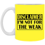 Not for the Weak-11oz White Mug