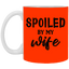 Spoiled By My Wife-11oz White Mug