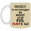 Root of Evil-Hate-11oz White Mug