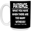 Patience-Witnesses-15oz White Mug