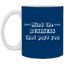 Mind the Business That Pays-11oz White Mug